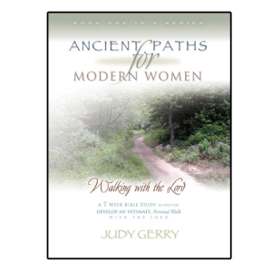 Ancient Paths for Modern Women- Walking with the Lord