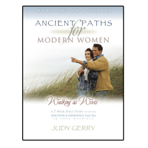 Ancient Paths For Modern Women- Walking as Wives